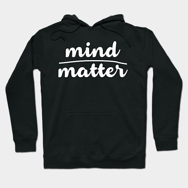 mind matter Hoodie by variantees